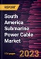 South America Submarine Power Cable Market Forecast to 2028 - COVID-19 Impact and Regional Analysis - by Type, Conductor Material, Voltage, and Application - Product Thumbnail Image