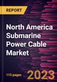 North America Submarine Power Cable Market Forecast to 2028 - COVID-19 Impact and Regional Analysis - by Type, Conductor Material, Voltage, and Application- Product Image