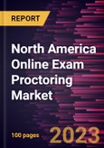 North America Online Exam Proctoring Market Forecast to 2028 - COVID-19 Impact and Regional Analysis - by Type and End User- Product Image
