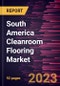 South America Cleanroom Flooring Market Forecast to 2028 - COVID-19 Impact and Regional Analysis - by Type and Application - Product Thumbnail Image