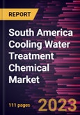South America Cooling Water Treatment Chemical Market Forecast to 2028 - COVID-19 Impact and Regional Analysis - by Type and End-Use Industry- Product Image