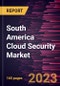 South America Cloud Security Market Forecast to 2028 - COVID-19 Impact and Regional Analysis - by Service Model, Solution Type, and Industry Verticals - Product Thumbnail Image