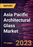 Asia Pacific Architectural Glass Market Forecast to 2028 - COVID-19 Impact and Regional Analysis - by Type, Application- Product Image