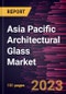 Asia Pacific Architectural Glass Market Forecast to 2028 - COVID-19 Impact and Regional Analysis - by Type, Application - Product Thumbnail Image