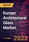 Europe Architectural Glass Market Forecast to 2028 - COVID-19 Impact and Regional Analysis - by Type, Application - Product Image