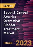 South & Central America Overactive Bladder Treatment Market Forecast to 2028 - COVID-19 Impact and Regional Analysis - by Pharmacotherapy and Disease Type- Product Image