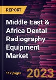 Middle East & Africa Dental Radiography Equipment Market Forecast to 2028 - COVID-19 Impact and Regional Analysis - by Product and End User- Product Image