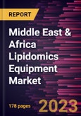 Middle East & Africa Lipidomics Equipment Market Forecast to 2028 - COVID-19 Impact and Regional Analysis - by Type, Offerings, Services, and End User- Product Image