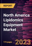 North America Lipidomics Equipment Market Forecast to 2028 - COVID-19 Impact and Regional Analysis - by Type, Offerings, Services, and End User- Product Image