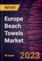 Europe Beach Towels Market Forecast to 2028 - COVID-19 Impact and Regional Analysis - by Type, Material Type, and Distribution Channel - Product Thumbnail Image