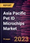 Asia Pacific Pet ID Microchips Market Forecast to 2028 - COVID-19 Impact and Regional Analysis- By Pet Type and End User - Product Thumbnail Image