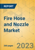 Fire Hose and Nozzle Market - Global Outlook & Forecast 2023-2028- Product Image