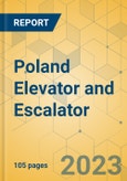 Poland Elevator and Escalator - Market Size & Growth Forecast 2023-2029- Product Image