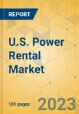 U.S. Power Rental Market - Strategic Assessment & Forecast 2023-2029- Product Image