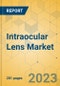 Intraocular Lens Market - Global Outlook & Forecast 2023-2028 - Product Thumbnail Image