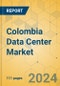 Colombia Data Center Market - Investment Analysis & Growth Opportunities 2024-2029 - Product Thumbnail Image