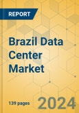 Brazil Data Center Market - Investment Analysis & Growth Opportunities 2024-2029- Product Image