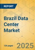 Brazil Data Center Market - Investment Analysis & Growth Opportunities 2024-2029- Product Image