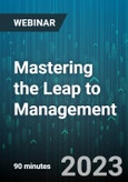 Mastering the Leap to Management: Skills for New Team Leaders, Supervisors and Managers - Webinar (Recorded)- Product Image