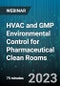 HVAC and GMP Environmental Control for Pharmaceutical Clean Rooms - Webinar (Recorded) - Product Image