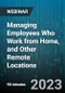 Managing Employees Who Work From Home, and Other Remote Locations - Webinar (Recorded) - Product Image
