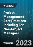 Project Management Best Practices, Including For Non-Project Managers: The 8 Keys To Bring Every Project In On Time and On Budget - Webinar (Recorded)- Product Image