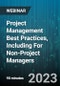 Project Management Best Practices, Including For Non-Project Managers: The 8 Keys To Bring Every Project In On Time and On Budget - Webinar (Recorded) - Product Image