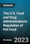The U.S. Food and Drug Administration's Regulation of Pet Food: Complying with FDA's Rules for the Marketing and Sale of Dog and Cat Food - Webinar (Recorded) - Product Thumbnail Image