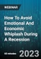 How To Avoid Emotional And Economic Whiplash During A Recession - Webinar (Recorded) - Product Image