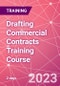 Drafting Commercial Contracts Training Course (London, United Kingdom - July 3-4, 2023) - Product Image