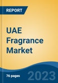 UAE Fragrance Market, By Product Type (Deodorants Vs. Perfumes), By Consumer Group (Male, Female, Unisex), By Price (Luxury & Mass), By Distribution Channel, By Region, Competition Forecast & Opportunities, 2027- Product Image