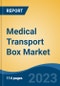 Medical Transport Box Market - Global Industry Size, Share, Trends, Opportunity, and Forecast, 2017-2027 Segmented By Type (Blood Transport Boxes, Vaccine Transport Boxes, Organ Transport Boxes, Others), By Product, By Capacity, By Material Type, By End User, By Region - Product Thumbnail Image