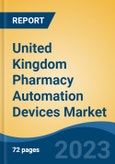 United Kingdom Pharmacy Automation Devices Market, By Product Type, By End Use, By Region, Competition Forecast & Opportunities, 2027- Product Image