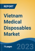 Vietnam Medical Disposables Market, By Product (Disposable Masks, Hand Sanitizers, Wound Management Products, Drug Delivery Products, Diagnostic and Laboratory, Sterilization Supplies, Others), By Raw Material, By End Use, Competition Forecast & Opportunities, 2027- Product Image