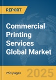 Commercial Printing Services Global Market Report 2025- Product Image