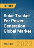 Solar Tracker For Power Generation Global Market Report 2024- Product Image