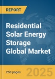 Residential Solar Energy Storage Global Market Report 2024- Product Image