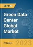 Green Data Center Global Market Report 2024- Product Image