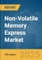 Non-Volatile Memory Express (NVMe) Market Report 2025 - Product Image