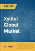 Xylitol Global Market Report 2025- Product Image
