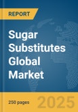 Sugar Substitutes Global Market Report 2024- Product Image