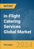 in-Flight Catering Services Global Market Report 2024- Product Image