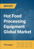 Hot Food Processing Equipment Global Market Report 2025- Product Image
