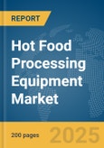 Hot Food Processing Equipment Market Report 2025- Product Image