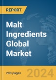 Malt Ingredients Global Market Report 2024- Product Image