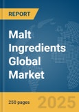 Malt Ingredients Global Market Report 2025- Product Image