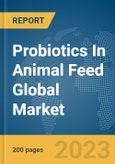 Probiotics In Animal Feed Global Market Report 2024- Product Image