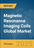 Magnetic Resonance Imaging Coils Global Market Report 2025- Product Image