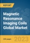 Magnetic Resonance Imaging Coils Global Market Report 2024 - Product Image