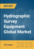 Hydrographic Survey Equipment Global Market Report 2025- Product Image